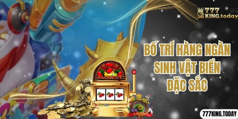 Bố trí hàng ngàn sinh vật biển đặc sắc 